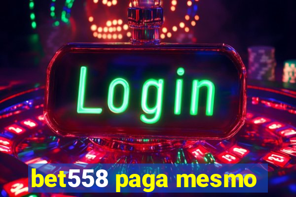 bet558 paga mesmo